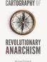 Cartography of Revolutionary Anarchism