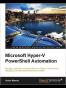 Microsoft Hyper-V PowerShell Automation