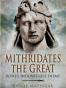 MITHRIDATES THE GREAT