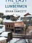 The Last of the Lumbermen