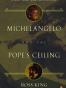Michelangelo and the Pope's Ceiling