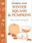 Cooking with Winter Squash & Pumpkins