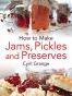 How To Make Jams, Pickles and Preserves