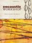 Encaustic Workshop