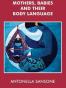 Mothers, Babies and Their Body Language