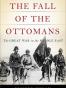 The Fall of the Ottomans