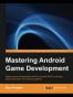 Mastering Android Game Development
