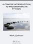 A Concise Introduction to Programming in Python
