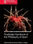Routledge Handbook of the Philosophy of Sport