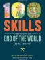 100 Skills You'll Need for the End of the World