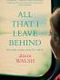 All That I Leave Behind