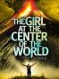The Girl at the Center of the World