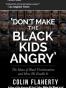 'Don't Make the Black Kids Angry'