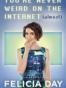 You're Never Weird on the Internet (Almost)