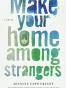 Make Your Home Among Strangers