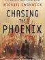 Chasing the Phoenix