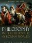 Philosophy in the Hellenistic and Roman Worlds