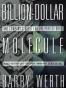 The Billion Dollar Molecule