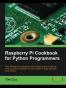 Raspberry Pi Cookbook for Python Programmers