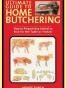 The Ultimate Guide to Home Butchering