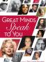 Great Minds Speak to You