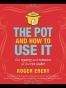 The Pot and How to Use It