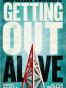 Getting Out Alive