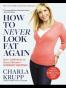 How to Never Look Fat Again