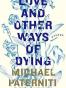 Love and Other Ways of Dying