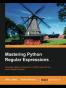 Mastering Python Regular Expressions
