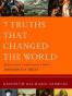 7 Truths That Changed the World