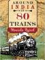 Around India in 80 Trains