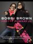 Bobbi Brown's Pretty Powerful