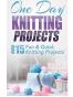 One Day Knitting Projects