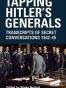 Tapping Hitler's Generals