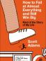 How to Fail at Almost Everything and Still Win Big