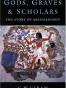 Gods, Graves and Scholars