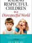 Raising Respectful Children in a Disrespectful World