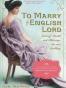 To Marry an English Lord