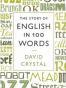 The Story of English in 100 Words