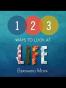 123 Ways to Look at Life