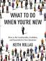 What to Do When You're New