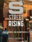 S Street Rising