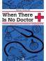 When There is No Doctor