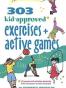 303 Kid-Approved Exercises and Active Games