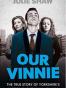 our vinnie