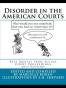 Disorder in the American Courts