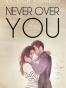Never Over You