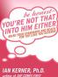 Be Honest--You're Not That Into Him Either