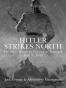 HITLER STRIKES NORTH
